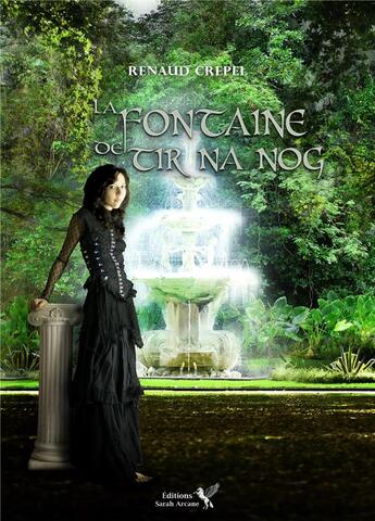 Couverture du livre « La fontaine de Tir Na Nog » de Renaud Crepel aux éditions Sarah Arcane