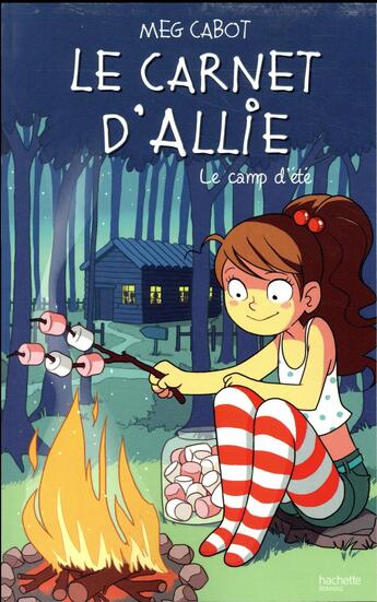 Couverture du livre « Le carnet d'Allie t.8 ; le camp d'été » de Meg Cabot aux éditions Hachette Romans