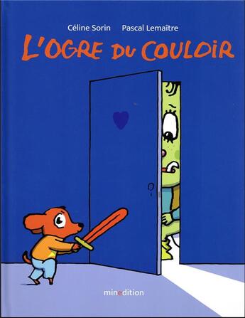 Couverture du livre « L'ogre du couloir » de Pascal Lemaitre et Celine Sorin aux éditions Mineditions