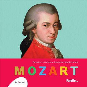 Couverture du livre « Mozart » de Caroline Larroche aux éditions Palette