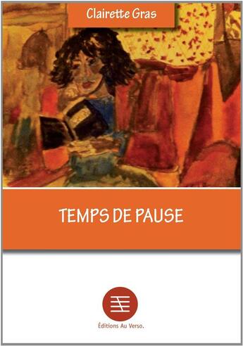 Couverture du livre « Temps de pause » de Gras Clairette aux éditions Au Verso