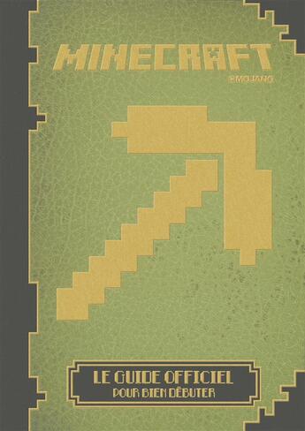 Couverture du livre « Minecraft ; le guide officiel pour bien débuter » de Mojang aux éditions Gallimard-jeunesse