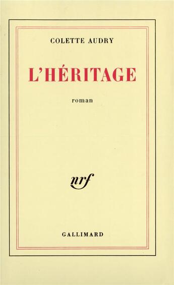 Couverture du livre « L'héritage » de Colette Audry aux éditions Gallimard