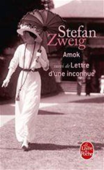 Couverture du livre « Amok ; lettre d'une inconnue » de Stefan Zweig aux éditions Le Livre De Poche