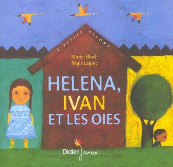 Couverture du livre « Helena, ivan et les oies » de Bloch-M+Lejonc-R aux éditions Didier Jeunesse