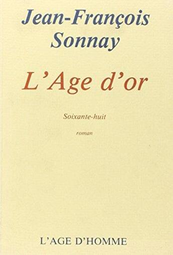 Couverture du livre « L'Age D'Or » de Jean-Francois Sonnay aux éditions L'age D'homme