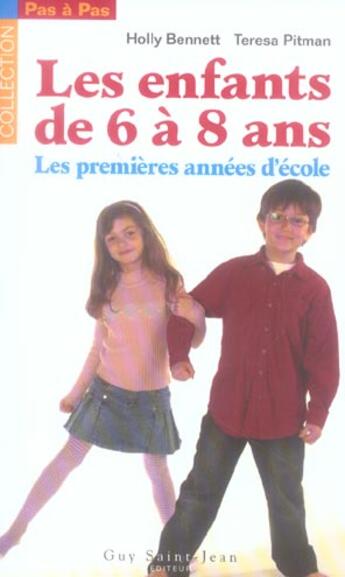 Couverture du livre « Enfants de 6 a 8 ans : les premieres annees d'ecole (les) » de Bennett Holly aux éditions Saint-jean Editeur