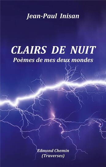 Couverture du livre « Clairs de nuit : Poèmes de mes deux mondes » de Jean-Paul Inisan aux éditions Edmond Chemin