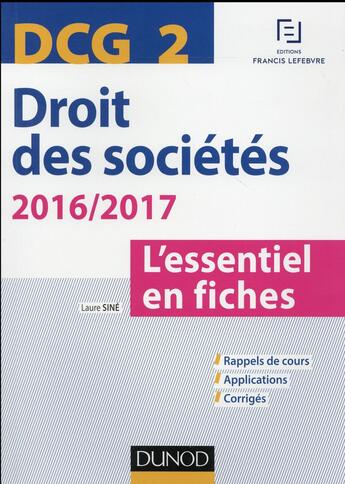 Couverture du livre « DCG 2 ; droit des sociétés ; l'essentiel en fiches (édition 2016/2017) » de Laure Sine aux éditions Dunod