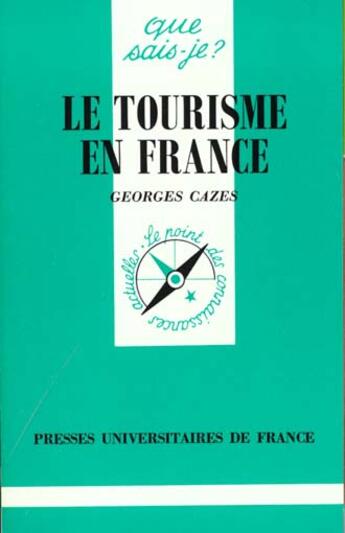 Couverture du livre « Tourisme en france (le) » de Cazes G. aux éditions Que Sais-je ?