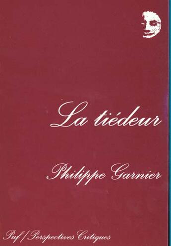 Couverture du livre « La tiedeur » de Philippe Garnier aux éditions Puf