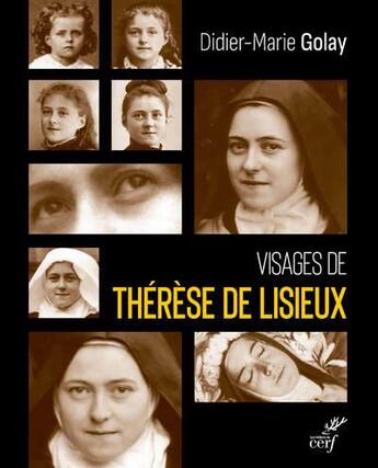 Couverture du livre « Visages de Thérèse de Lisieux » de Didier-Marie Golay aux éditions Cerf