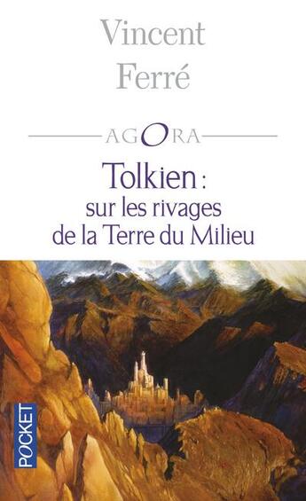 Couverture du livre « Tolkien ; sur les rivages de la terre du milieu » de Vincent Ferré aux éditions Pocket