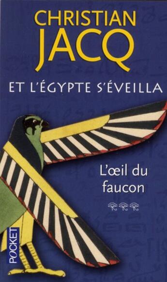 Couverture du livre « Et l'Egypte s'éveilla t.3 ; l'oeil du faucon » de Christian Jacq aux éditions Pocket