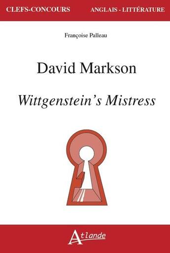 Couverture du livre « David markson, wittgenstein's mistress » de Francoise Palleau aux éditions Atlande Editions