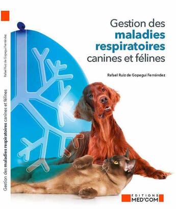 Couverture du livre « Gestion des maladies respiratoires canines et félines » de Rafael Ruiz De Gopegui Fernandez aux éditions Med'com
