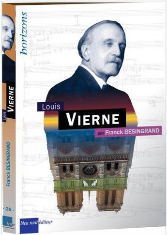 Couverture du livre « Louis Vierne » de Franck Besingrand aux éditions Bleu Nuit