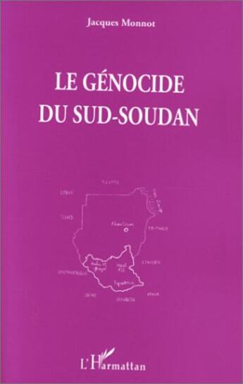 Couverture du livre « Le genocide du sud-soudan » de Jacques Monnot aux éditions L'harmattan