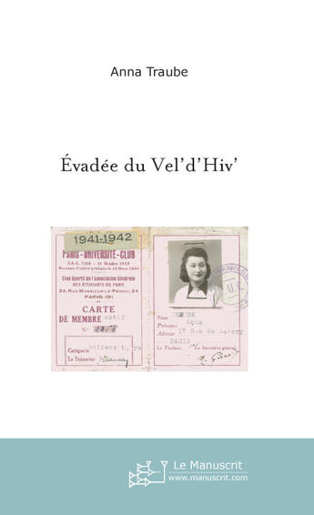 Couverture du livre « Évadée du Vél d'hiv' » de Anna Traube aux éditions Le Manuscrit
