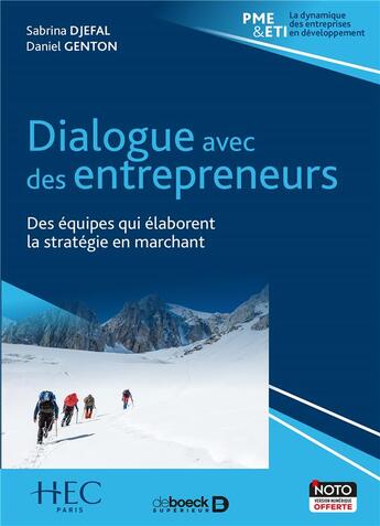 Couverture du livre « Dialogue avec des entrepreneurs ; des équipes qui élaborent la stratégie en marchant » de Daniel Genton et Sabrina Djeffal aux éditions De Boeck Superieur