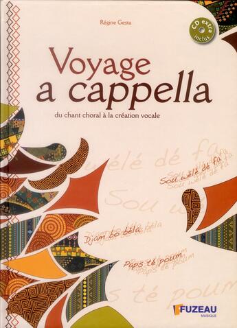 Couverture du livre « Voyage A Cappella Du Chant Choral A La Creation Vocale » de Gesta Regine aux éditions Fuzeau