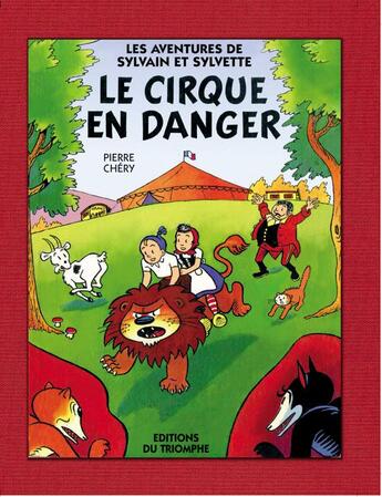 Couverture du livre « Les aventures de Sylvain et Sylvette Tome 1 : le cirque en danger » de Pierre Chery aux éditions Triomphe