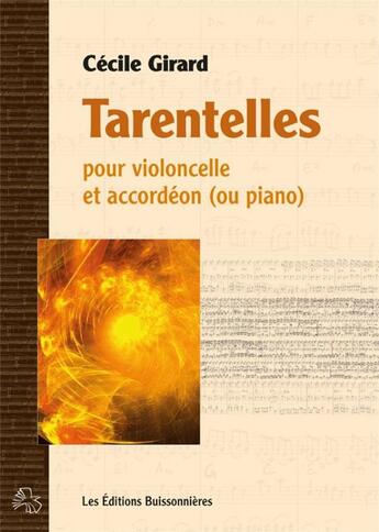 Couverture du livre « Tarentelles Pour Violoncelle Et Accordeon (Ou Piano) » de Girard Cecile aux éditions Buissonnieres