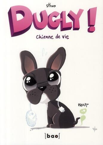 Couverture du livre « Dugly ! T.1 ; chienne de vie » de Stivo aux éditions Paquet