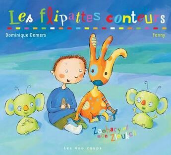 Couverture du livre « Les flipattes conteurs » de Dominique Demers et Fanny aux éditions 400 Coups