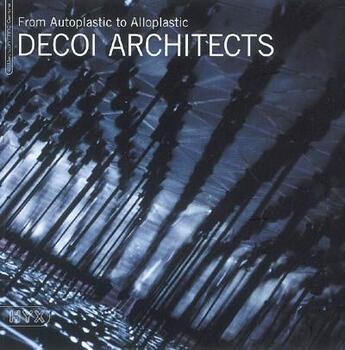 Couverture du livre « DECOI architects ; from autoplastic to alloplastic » de  aux éditions Hyx