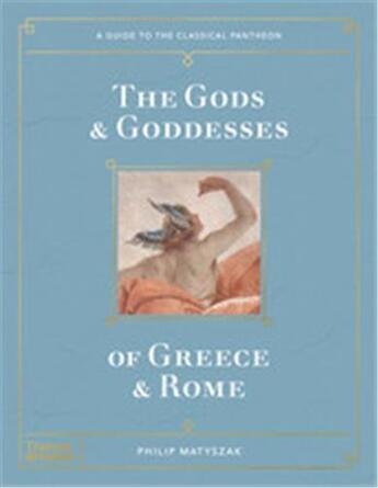 Couverture du livre « The gods and goddesses of greece and rome a guide to the classical pantheon /anglais » de Philp Matyszak aux éditions Thames & Hudson