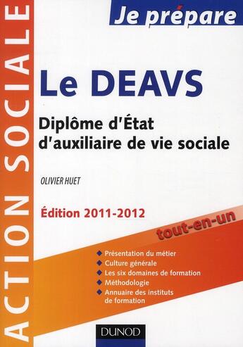 Couverture du livre « Je prépare le DEAVS ; diplôme d'Etat d'auxilliaire de vie sociale » de Olivier Huet et Nathalie Fournival aux éditions Dunod