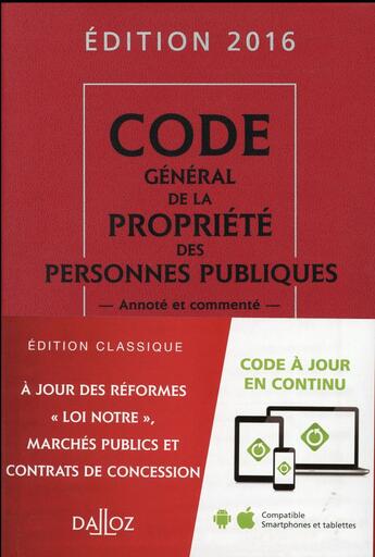 Couverture du livre « Code général de la propriété des personnes publiques 2016, annoté et commenté (6e édition) » de  aux éditions Dalloz