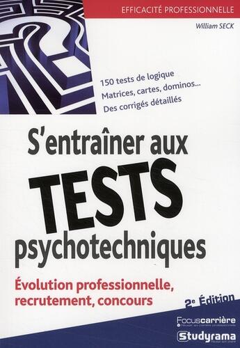 Couverture du livre « S'entraîner aux tests psychotechniques (2e édition) » de William Seck aux éditions Studyrama