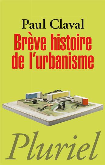 Couverture du livre « Brève histoire de l'urbanisme » de Paul Claval aux éditions Pluriel