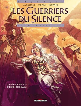 Couverture du livre « Les guerriers du silence t.1 ; point rouge » de Servain et Algesiras et Philippe Ogaki aux éditions Delcourt