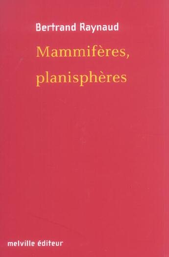 Couverture du livre « Mammiferes, planispheres » de Bertrand Raynaud aux éditions Leo Scheer
