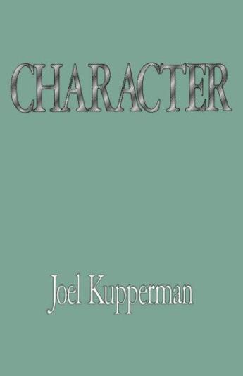 Couverture du livre « Character » de Kupperman Joel J aux éditions Oxford University Press Usa