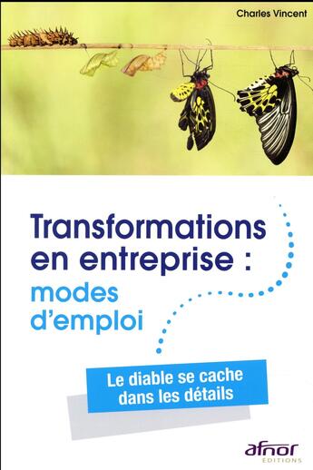 Couverture du livre « Transformations en entreprise : modes d'emploi » de Charles Vincent aux éditions Afnor