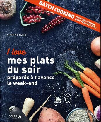 Couverture du livre « Mes plats du soir préparés à l'avance le week-end » de Vincent Amiel aux éditions Solar
