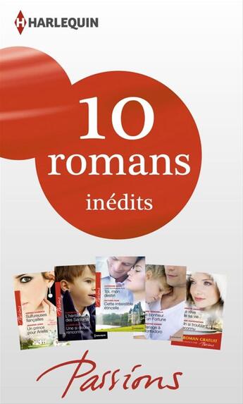 Couverture du livre « 10 romans Passions inédits + 1 gratuit (nº452 à 456 - mars 2014) » de  aux éditions Harlequin