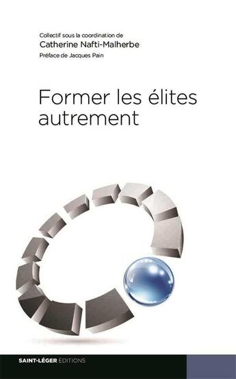 Couverture du livre « Former les elites autrement » de Melherbe (Dir.) N. aux éditions Saint-leger