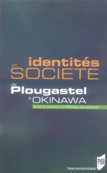 Couverture du livre « Identités et société ; de plougastel à okinawa » de Ronan Le Coadic aux éditions Pu De Rennes