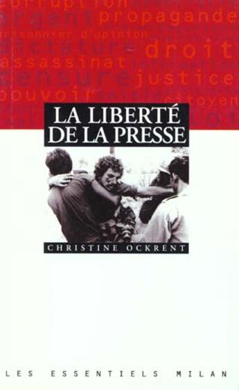 Couverture du livre « La Liberte De La Presse » de Christine Ockrent aux éditions Milan