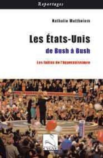 Couverture du livre « Les États-Unis de Bush à Bush ; les failles de l'hyperpuissance » de Nathalie Mattheiem aux éditions Editions Du Cygne