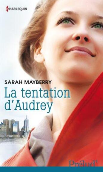 Couverture du livre « La tentation d'Audrey » de Sarah Mayberry aux éditions Harlequin
