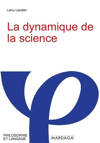 Couverture du livre « La dynamique de la science » de Larry Laudan aux éditions Mardaga Pierre
