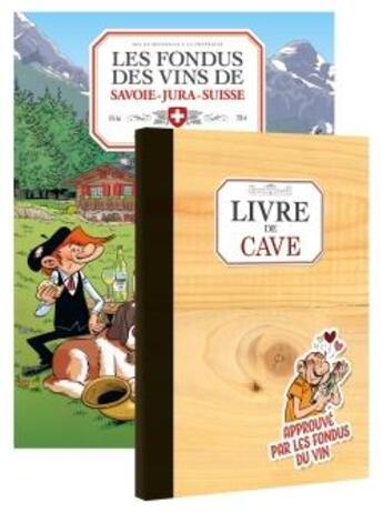 Couverture du livre « Les fondus des vins de Savoie-Jura-Suisse » de Christophe Cazenove et Richez Herve aux éditions Bamboo