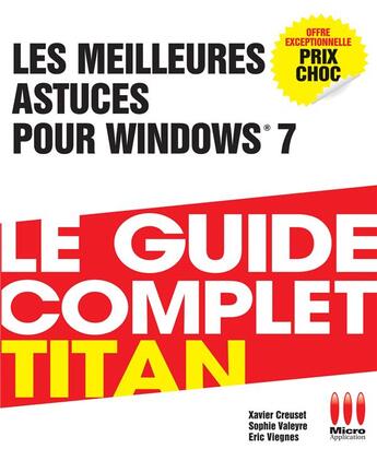 Couverture du livre « Les meilleures astuces pour Windows 7 ; le guide complet titan » de  aux éditions Micro Application