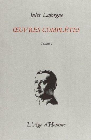 Couverture du livre « Oeuvres completes tome 1 » de Jules Laforgue aux éditions L'age D'homme